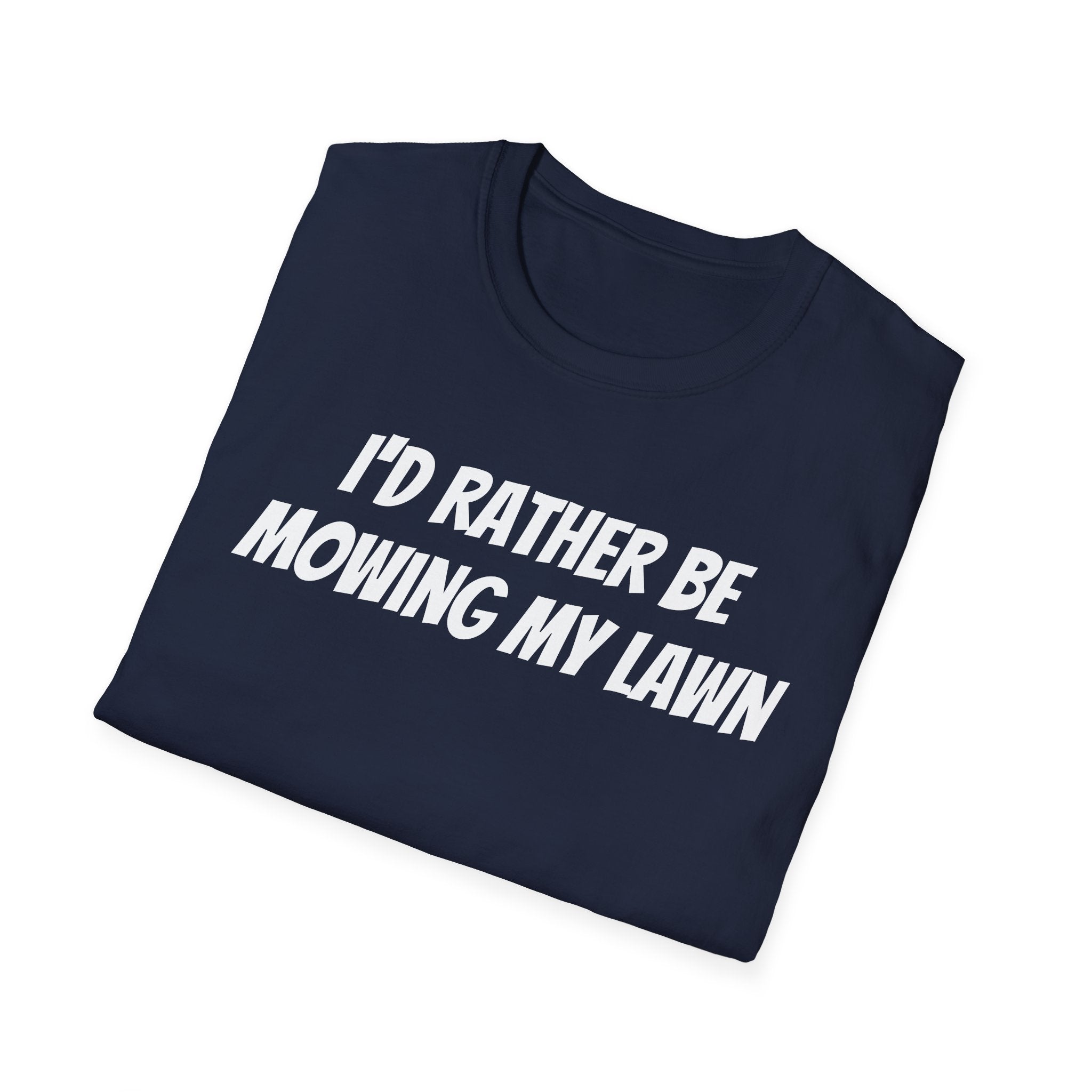 I'd Rather Be Mowing My Lawn T-Shirt