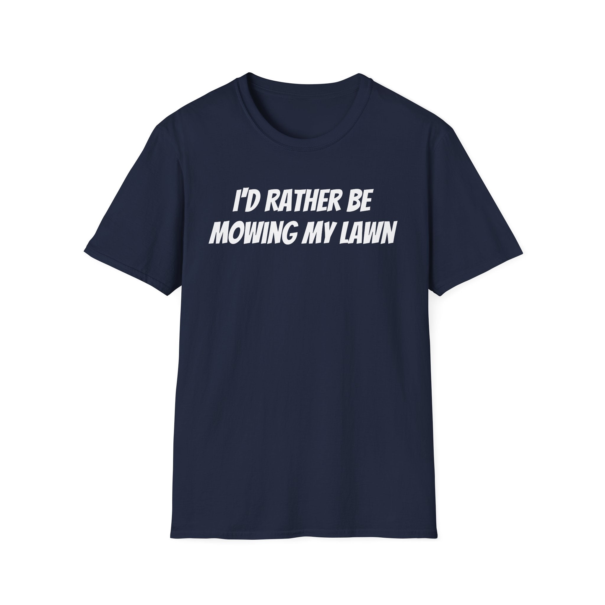 I'd Rather Be Mowing My Lawn T-Shirt